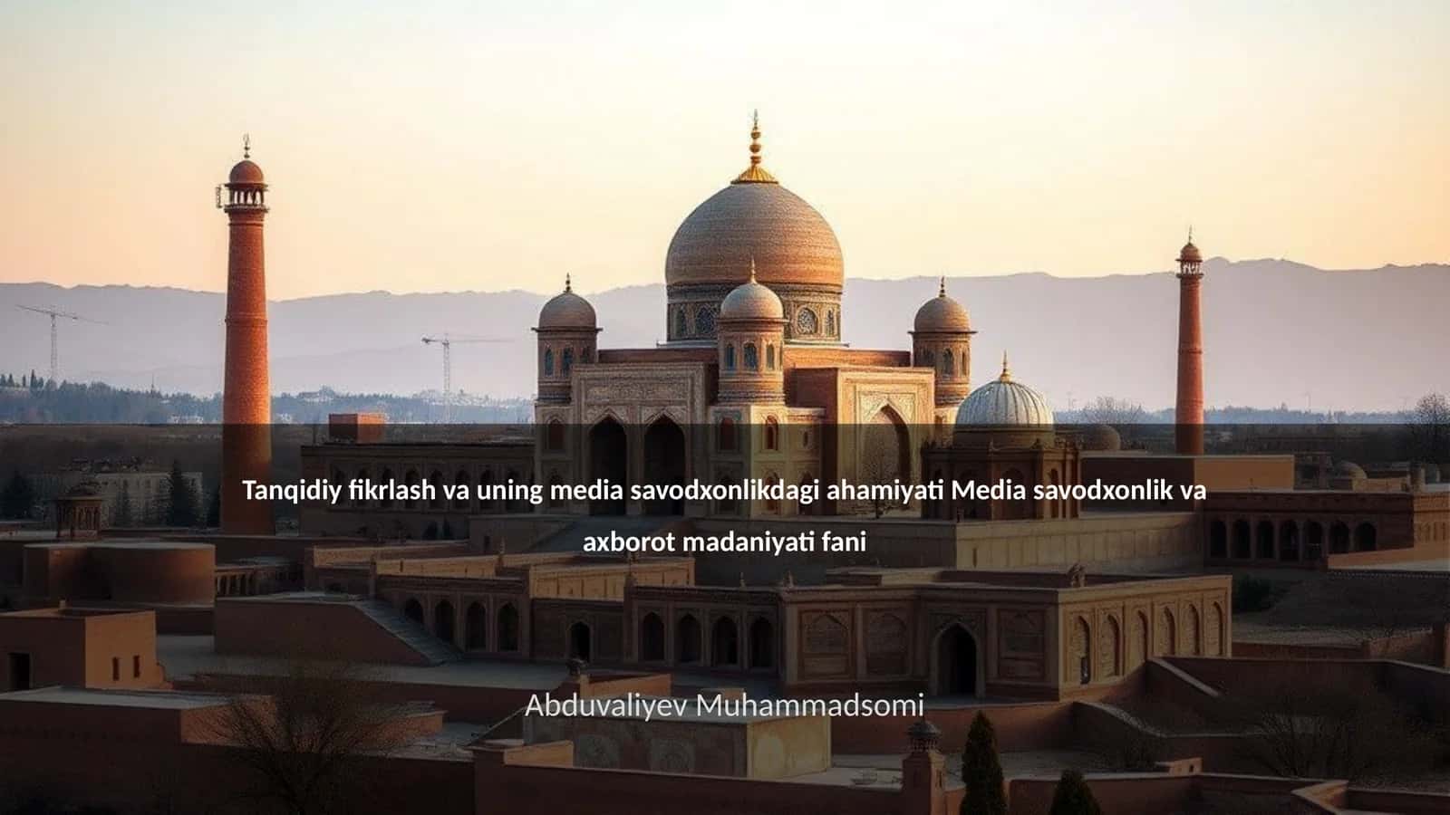 Tanqidiy fikrlash va uning media savodxonlikdagi ahamiyati Media savodxonlik va axborot madaniyati fani
