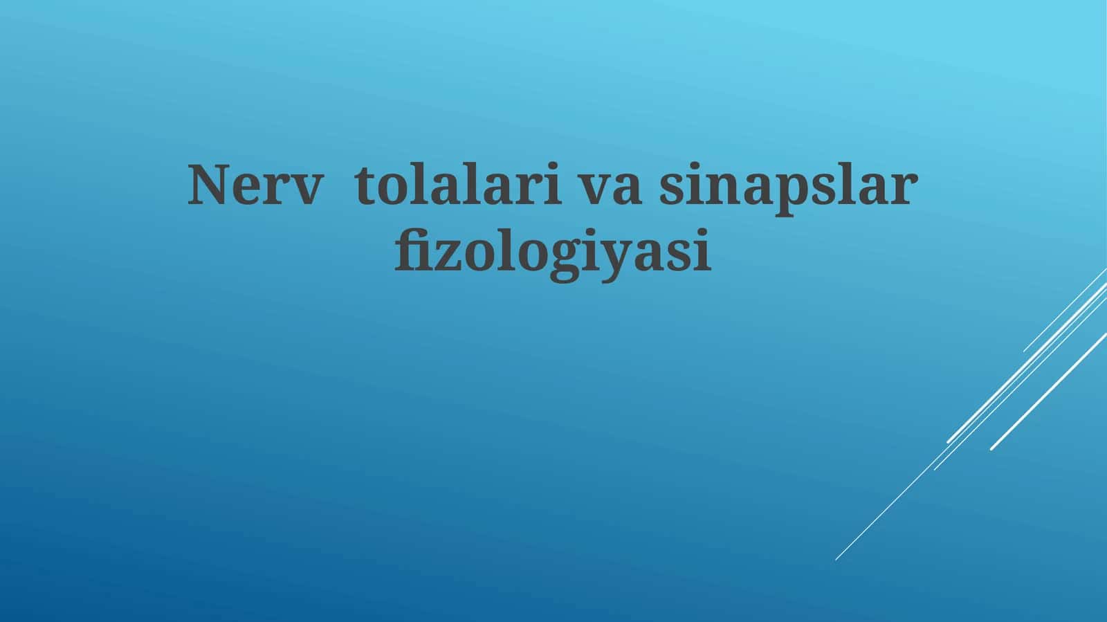 Nerv tolalari va sinapslar fiziologiyasi