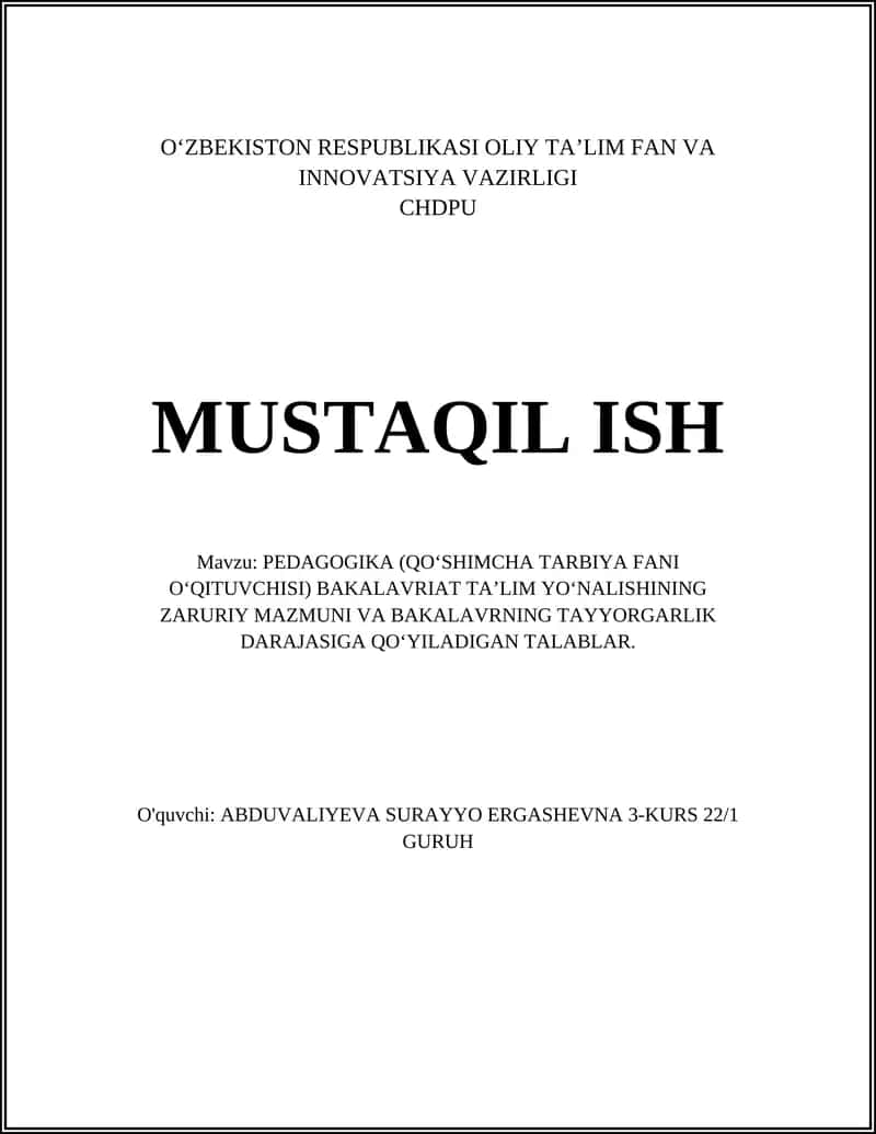 PEDAGOGIKA (QO‘SHIMCHA TARBIYA FANI O‘QITUVCHISI) BAKALAVRIAT TA’LIM YO‘NALISHINING ZARURIY MAZMUNI VA BAKALAVRNING TAYYORGARLIK DARAJASIGA QO‘YILADIGAN TALABLAR.