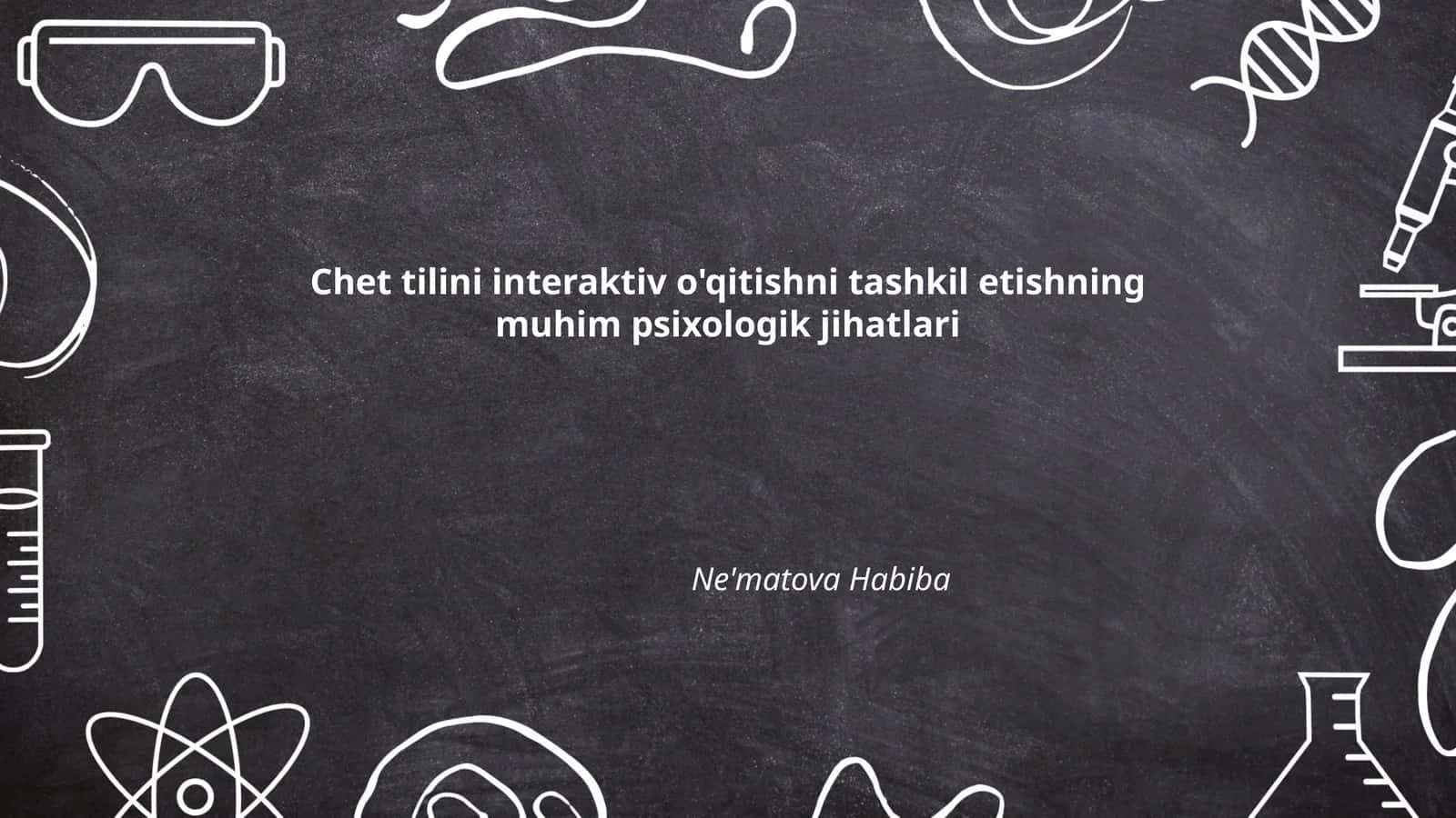 Chet tilini interaktiv o'qitishni tashkil etishning muhim psixologik jihatlari