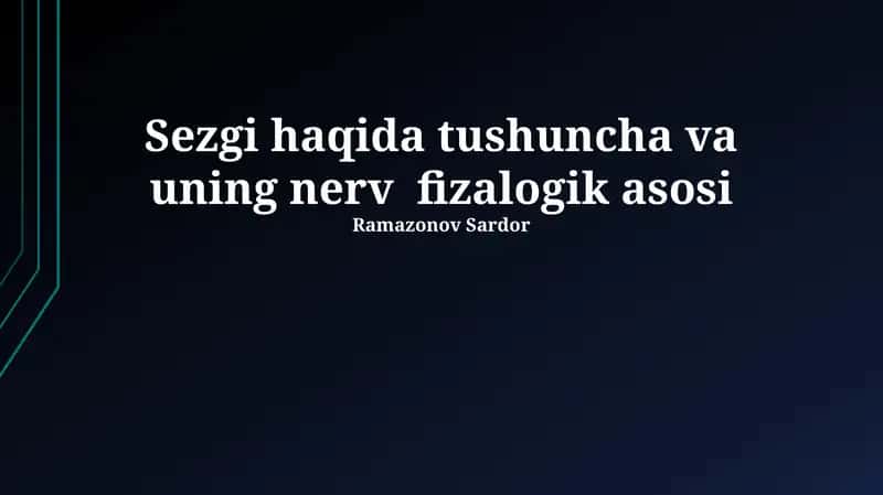 Sezgi haqida tushuncha va uning nerv fizalogik asosi