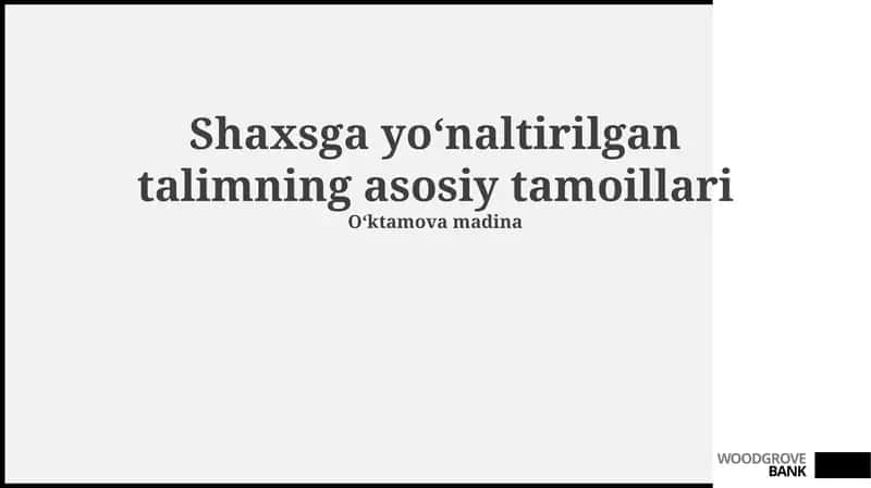 Shaxsga yoʻnaltirilgan talimning asosiy tamoillari