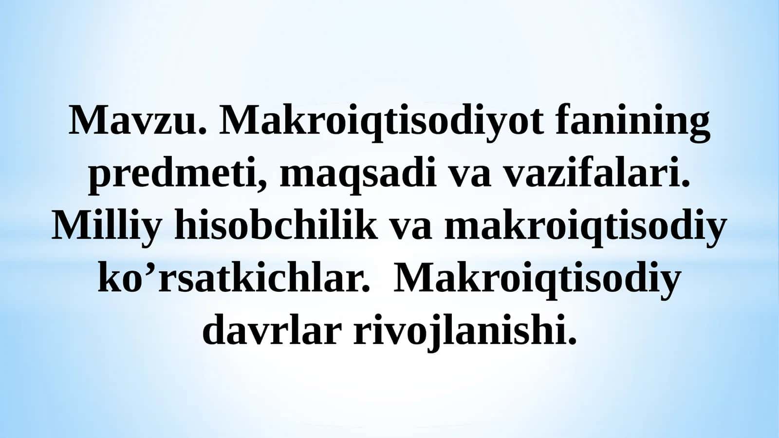 Makroiqtisodiyot fanining predmeti, maqsadi vavazifalari