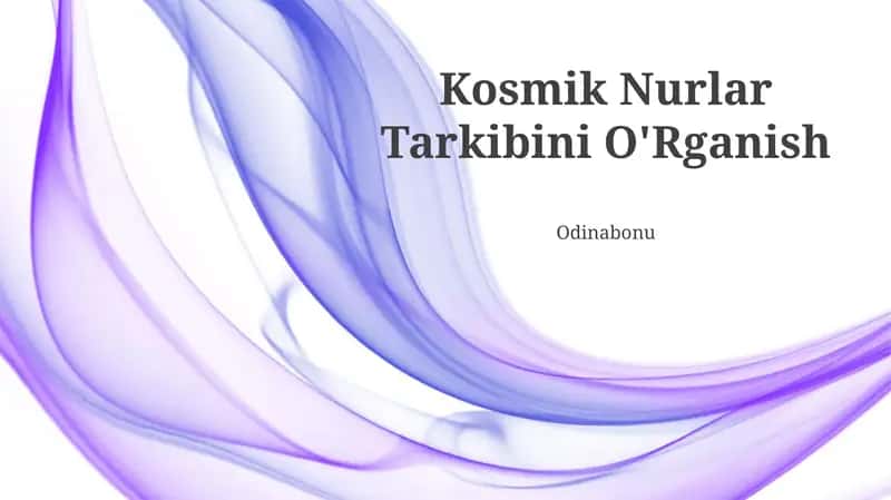 Kosmik Nurlar Tarkibini O'Rganish