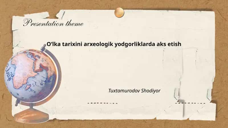 Arxeologik yodgorliklarda maddiy madaniyat orqali oʻlka tarixini oʻrganish