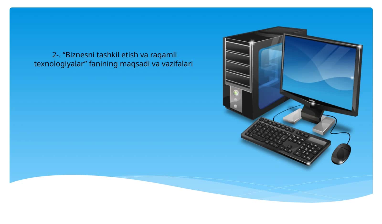 “Biznesni tashkil etish va raqamli texnologiyalar” fanining maqsadi va vazifalari