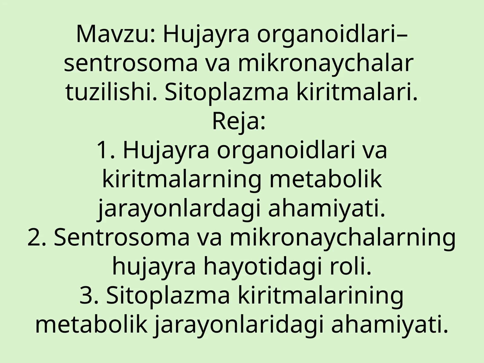 Hujayra organoidlari–sentrosoma va mikronaychalar tuzilishi. Sitoplazma kiritmalari