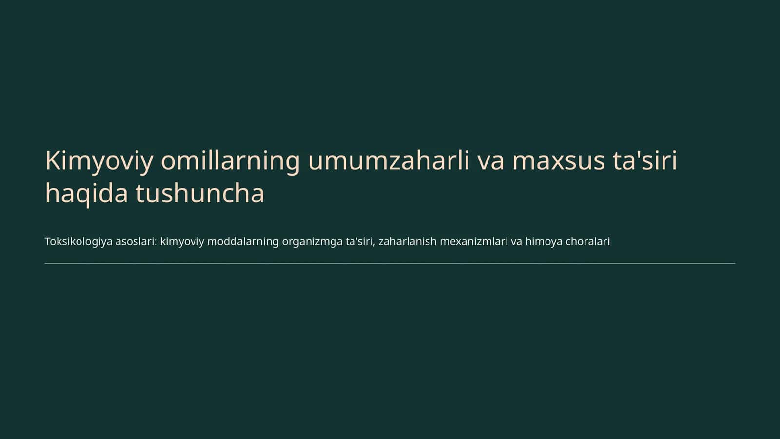 Kimyoviy omillarning umumzaharli va maxsus ta'siri haqida tushuncha