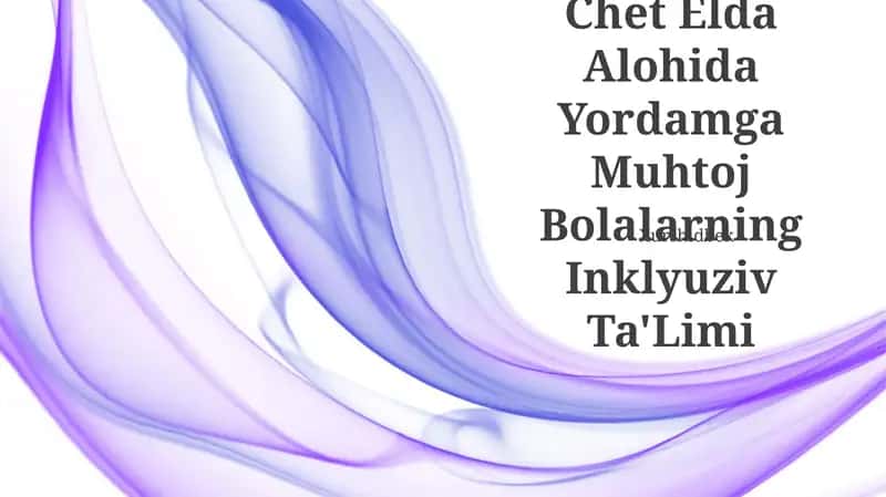 Chet Elda Alohida Yordamga Muhtoj Bolalarning Inklyuziv Ta'Limi