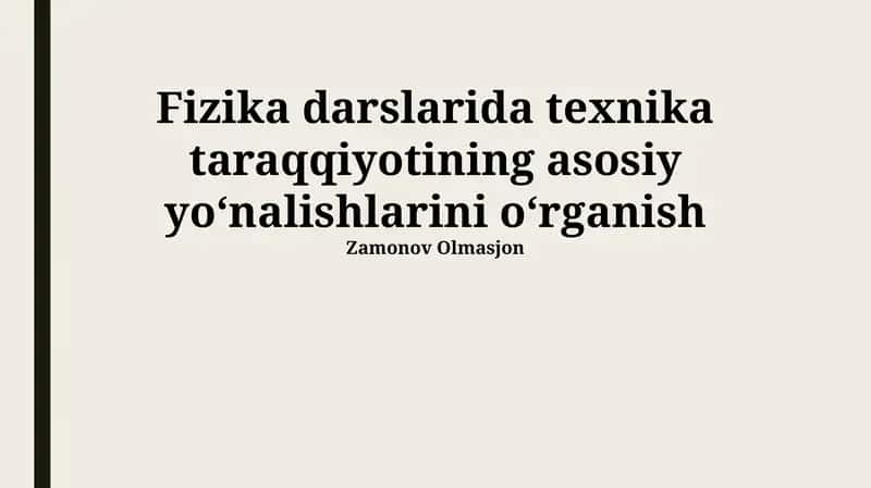 Fizika Darslarida Texnika Taraqqiyotining Asosiy Yo‘nalishlarini O‘rganish