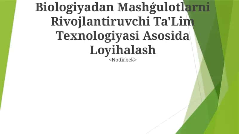 Biologiyadan Mashģulotlarni Rivojlantiruvchi Ta'Lim Texnologiyasi Asosida Loyihalash