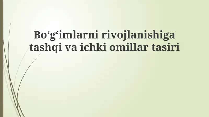 Boʻgʻimlarni rivojlantirishga tashqil va ichki omillar tasiri