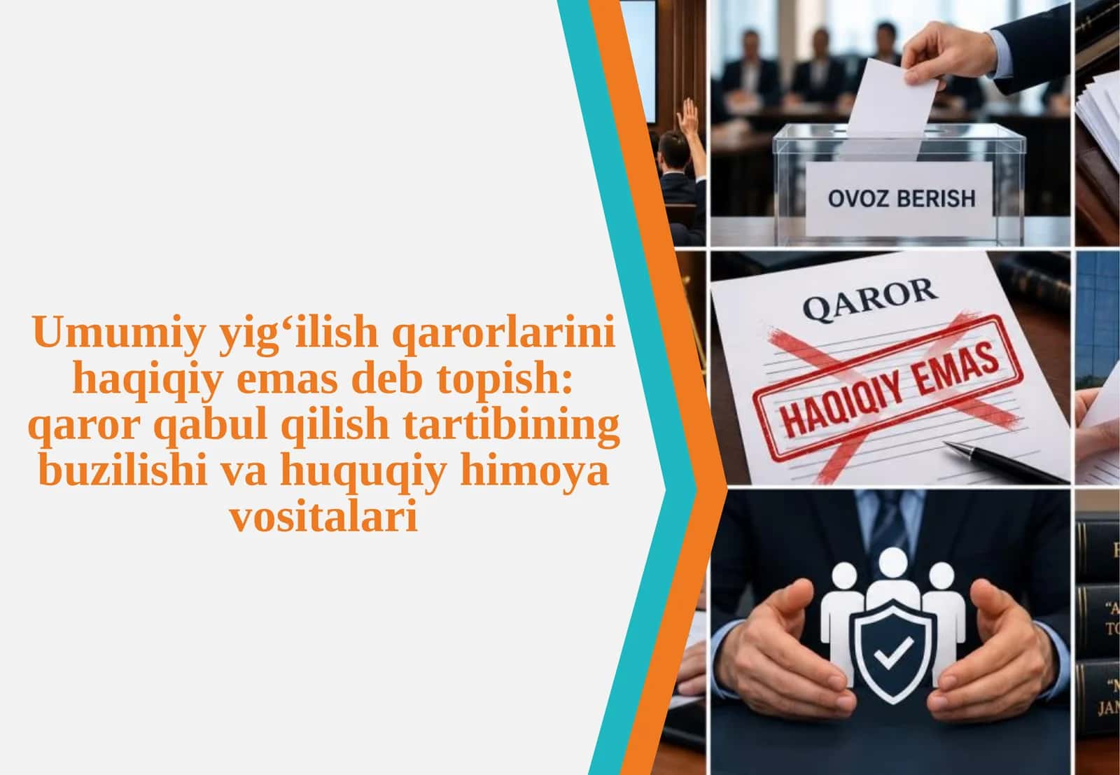 Umumiy yig‘ilish qarorlarini haqiqiy emas deb topish qaror qabul qilish tartibining buzilishi va huquqiy himoya vositalari.pptx