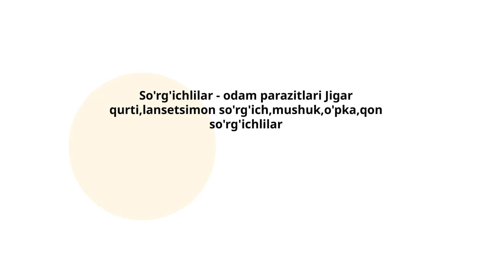 So'rg'ichlilar - odam parazitlari Jigar qurti,lansetsimon so'rg'ich,mushuk,o'pka,qon so'rg'ichlilar