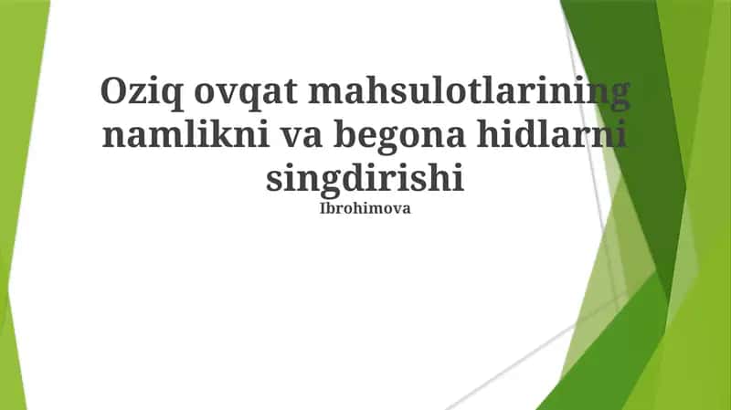 Oziq ovqat mahsulotlarining namlikni va begona hidlarni singdirishi