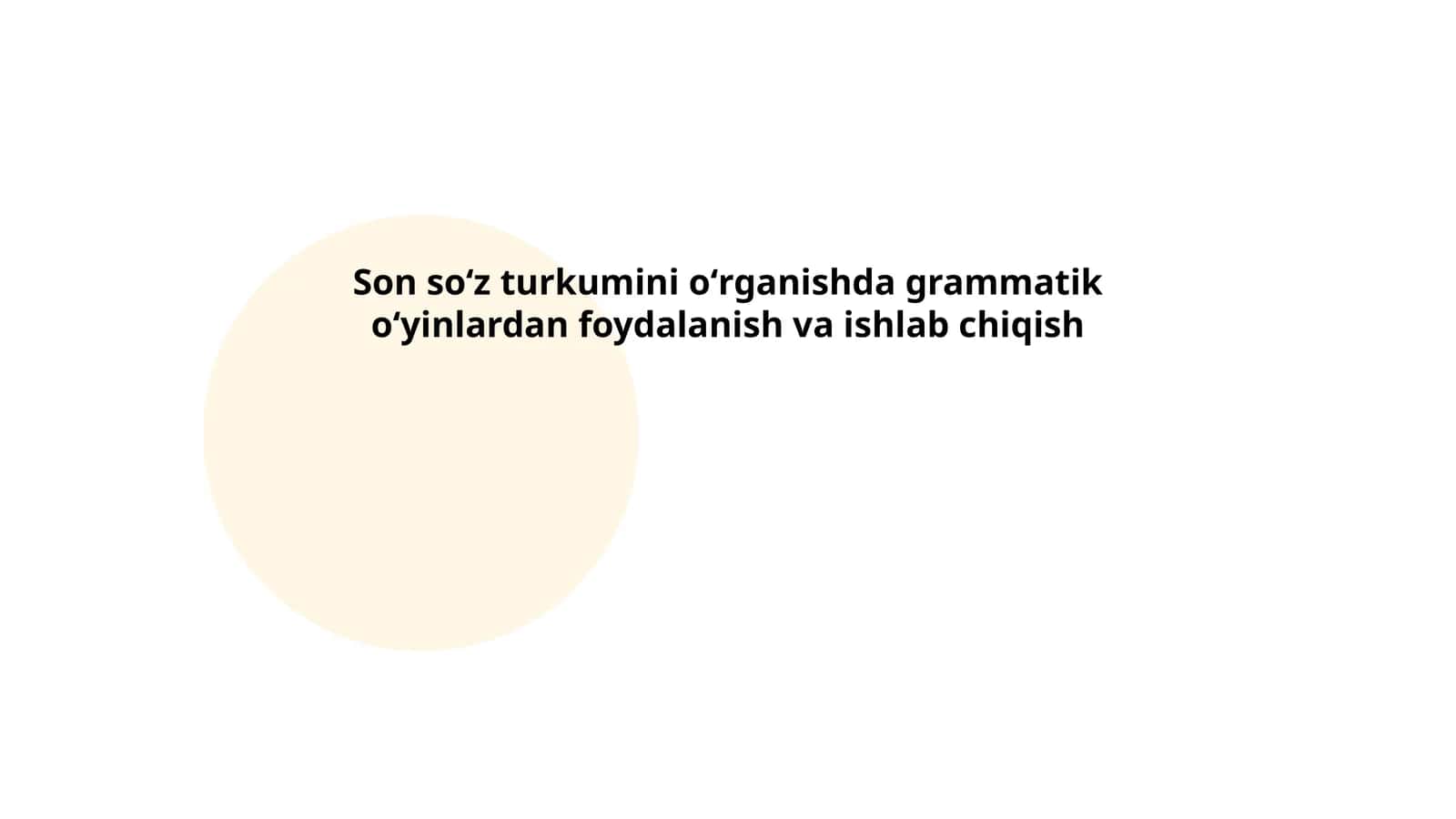 Son soʻz turkumini oʻrganishda grammatik oʻyinlardan foydalanish va ishlab chiqish