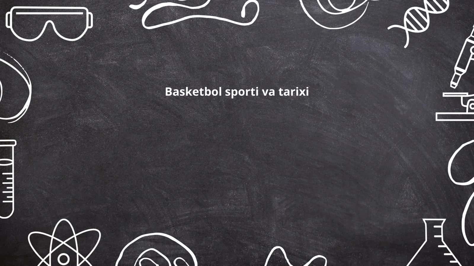 Basketbol sporti va tarixi