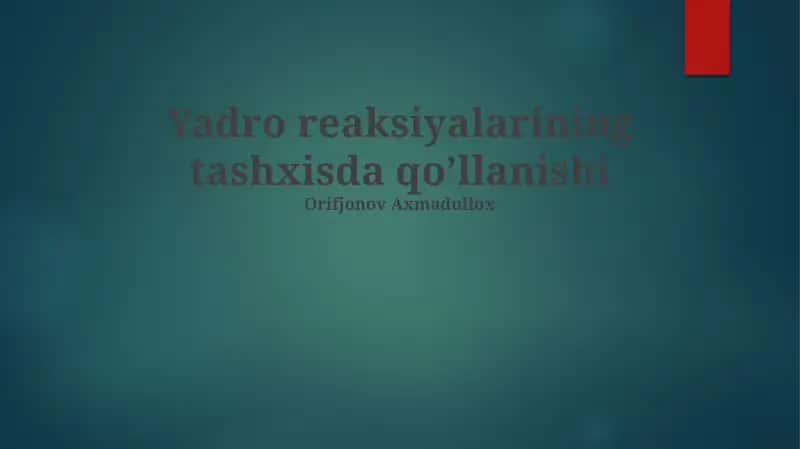 Yadro reaksiyalarining tashxisda qo’llanishi