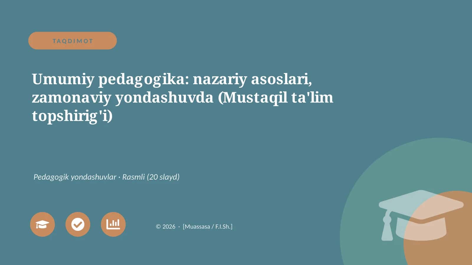 Umumiy pedagogika: nazariy asoslari, zamonaviy yondashuvda (Mustaqil ta'lim topshirig'i)