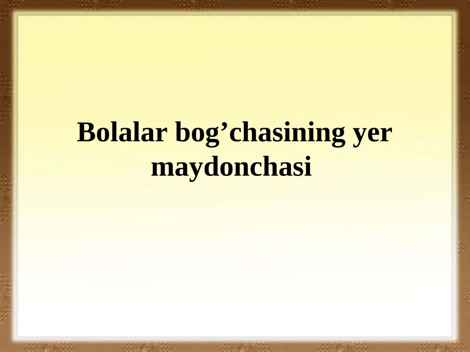 Bolalar bog’chasining yer maydonchasi