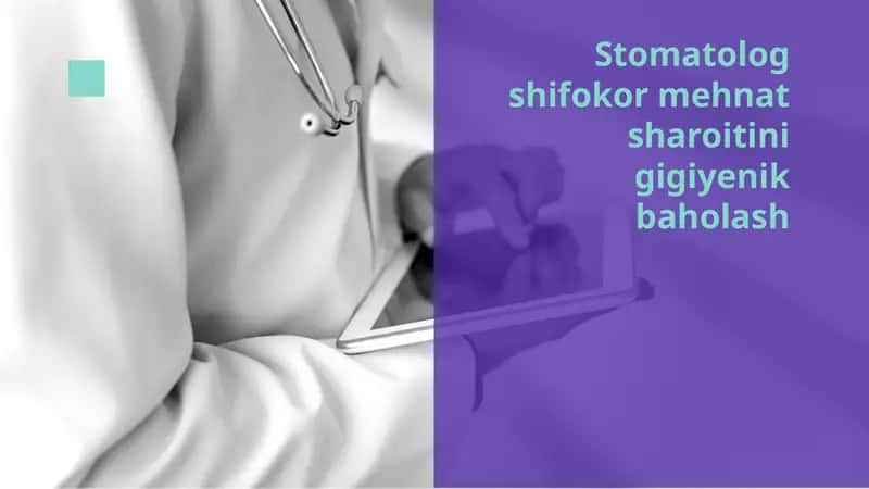 Stomatolog shifokor mehnat sharoitini gigiyenik baholash