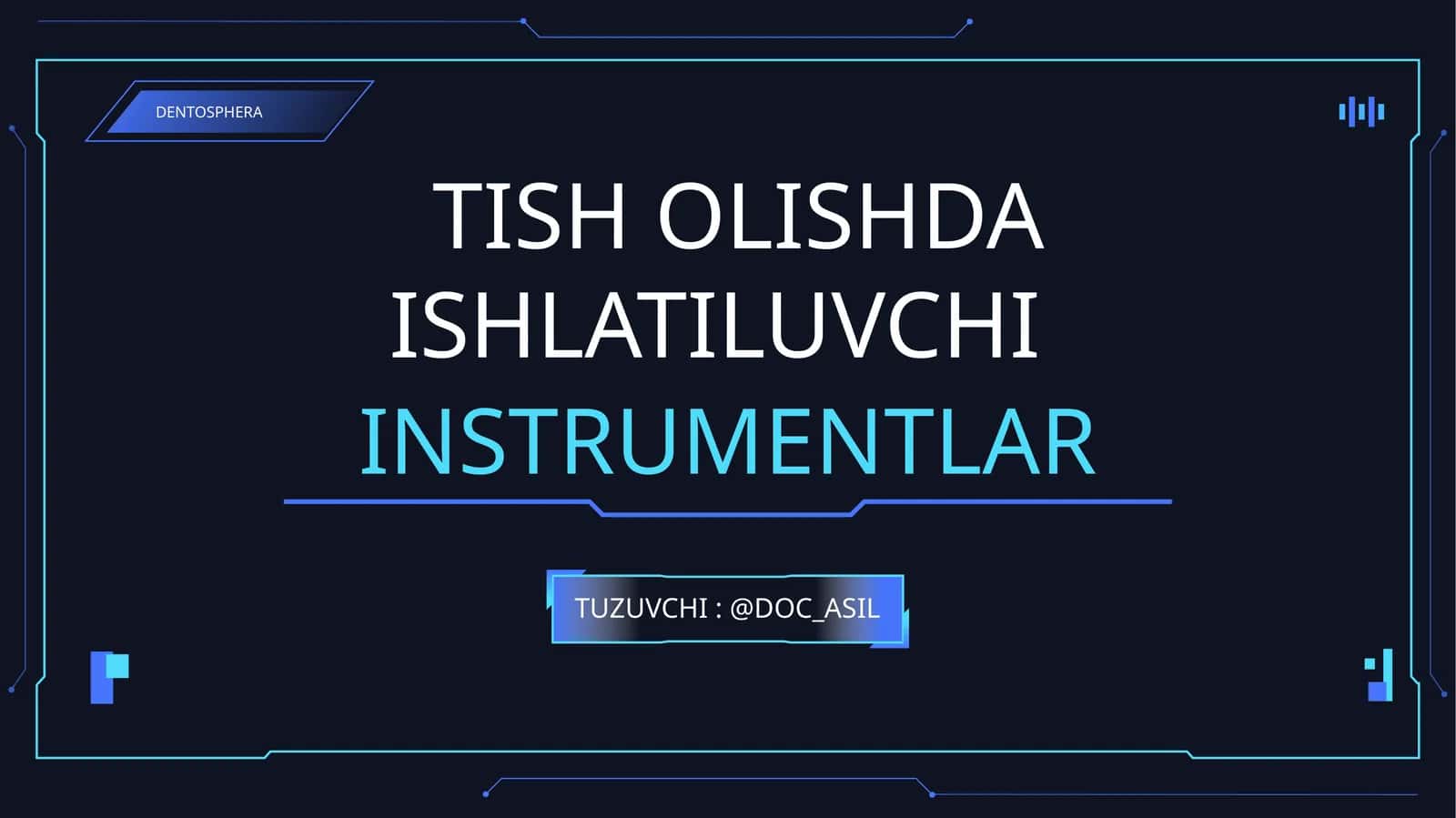 TISH OLISHDA ISHLATILUVCHI INSTRUMENTLAR