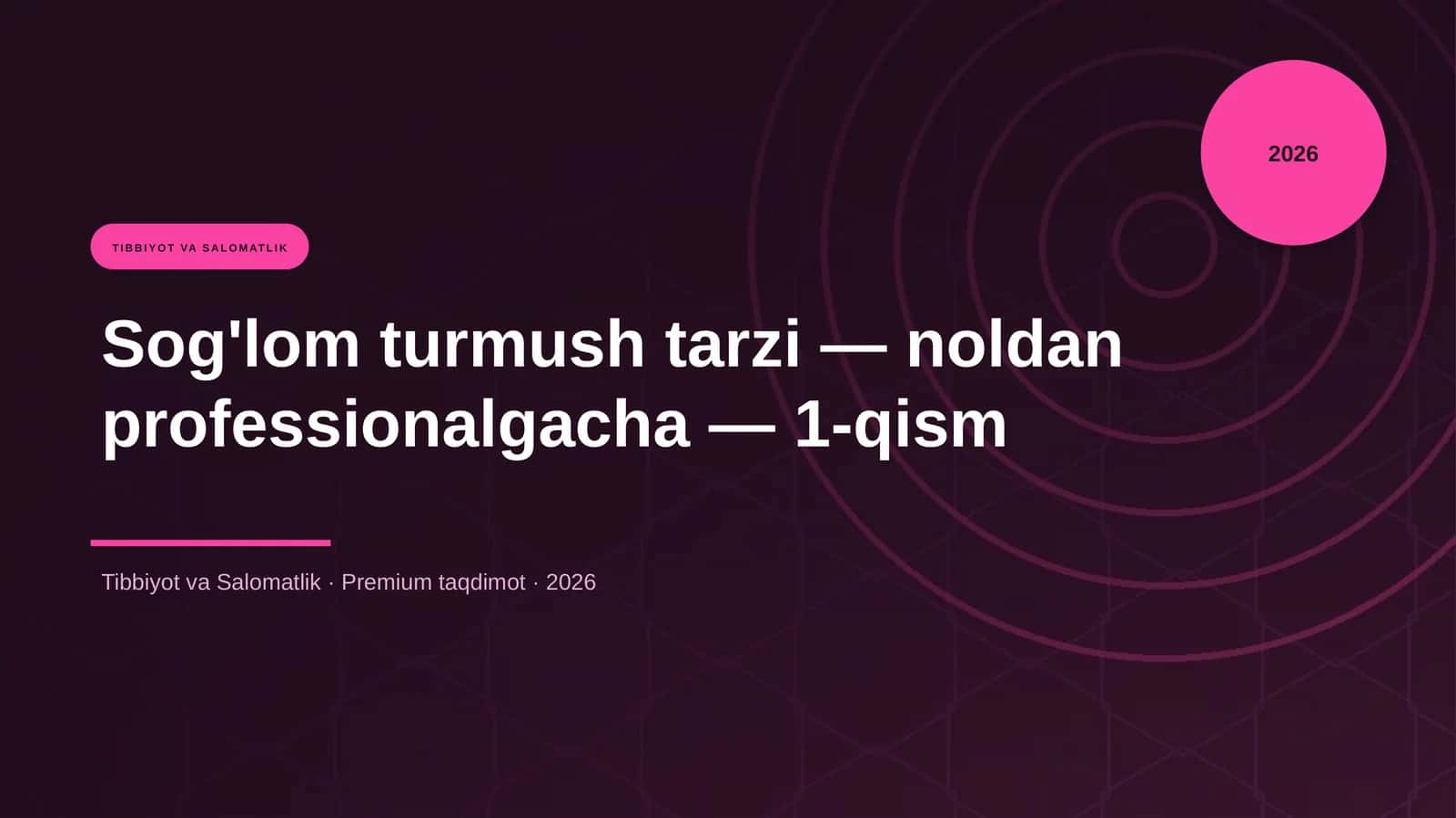 Sog'lom turmush tarzi — noldan professionalgacha — 1-qism