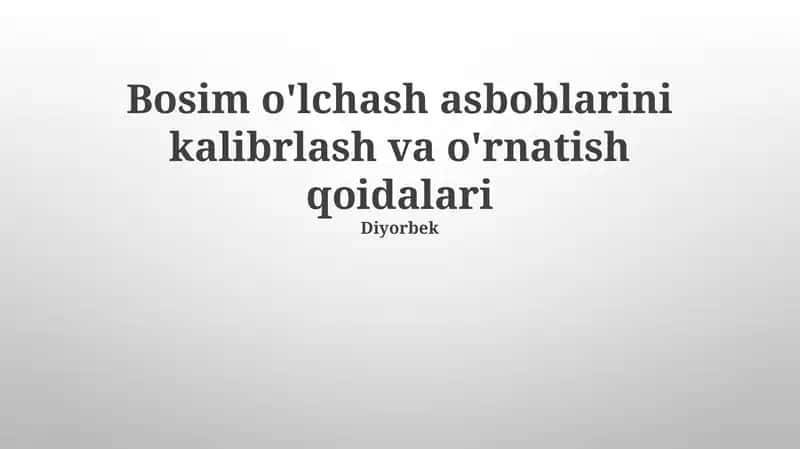 Bosim o'lchash asboblarini kalibrlash va o'rnatish qoidalari