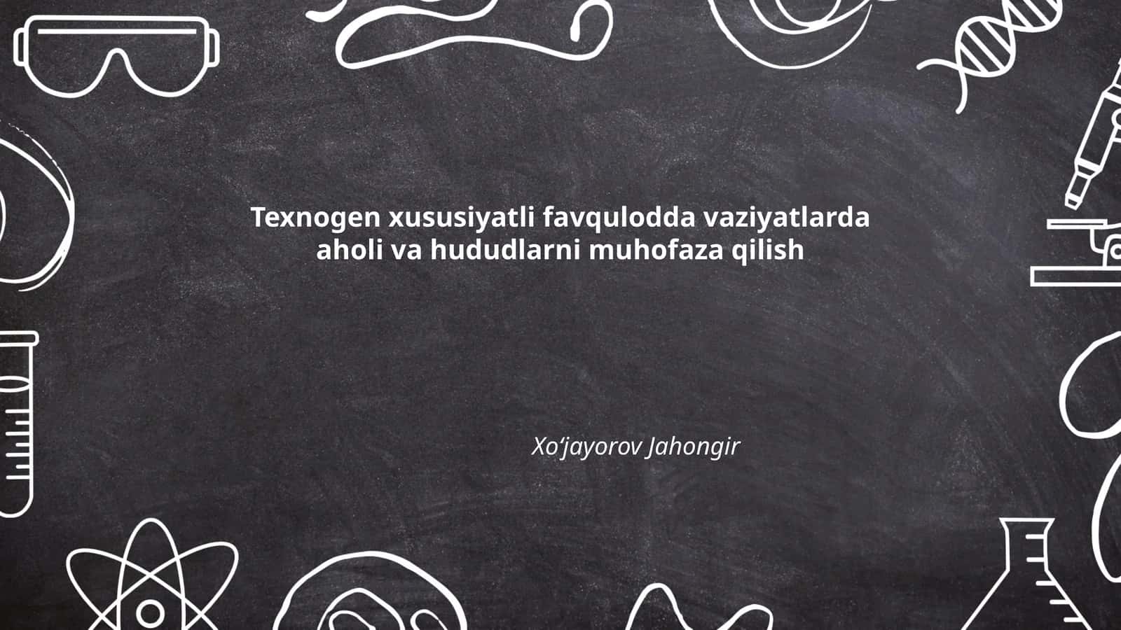 Texnogen xususiyatli favqulodda vaziyatlarda aholi va hududlarni muhofaza qilish