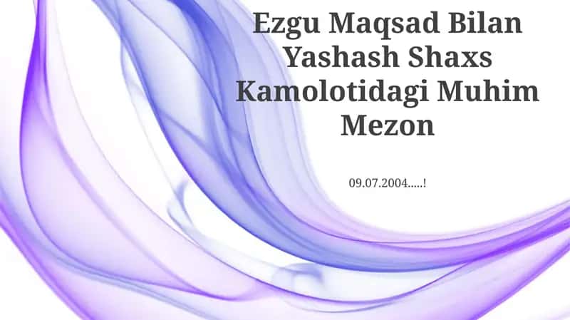 Ezgu Maqsad Bilan Yashash Shaxs Kamolotidagi Muhim Mezon