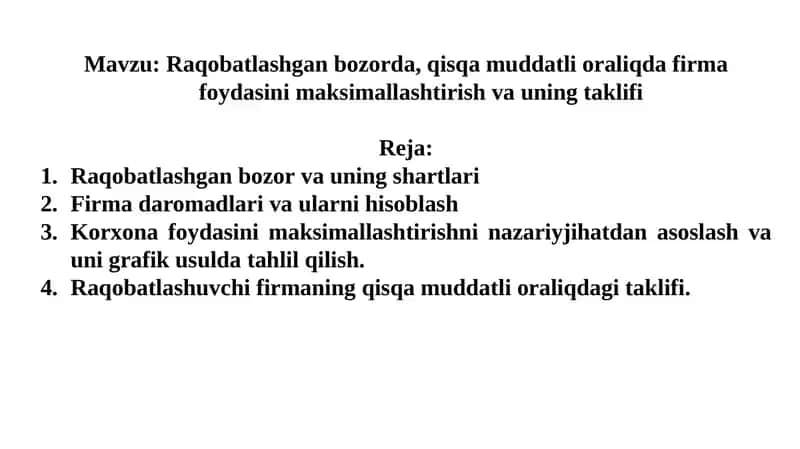 Raqobatlashgan bozorda, qisqa muddatli oraliq da firma foydasini maksimallashtirish va uning taklifi