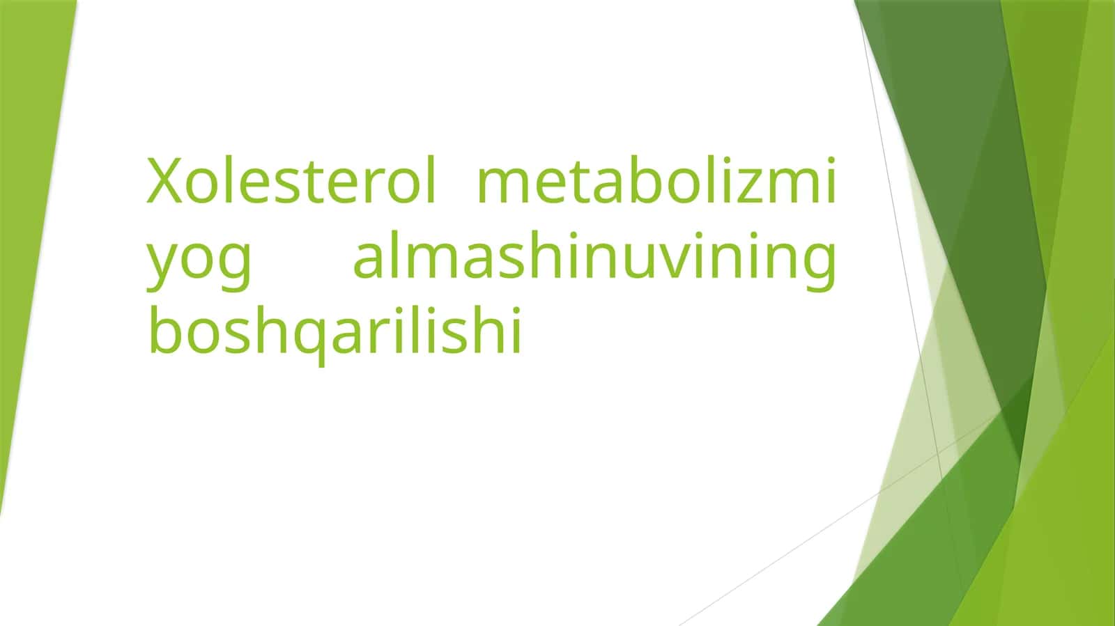 Xolesterol metabolizmi.Yoģlar almashinuvining boshqarilishi