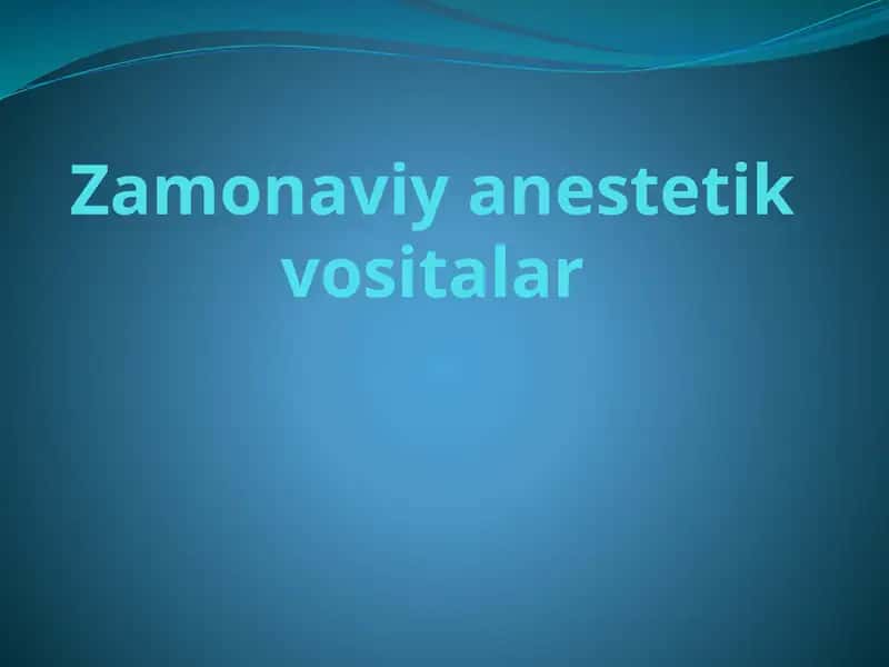 Zamonaviyanestetik vositalar