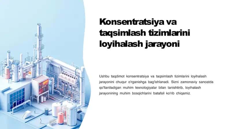 Konsentratsiya va taqsimlash tizimlarini loyihalash jarayoni