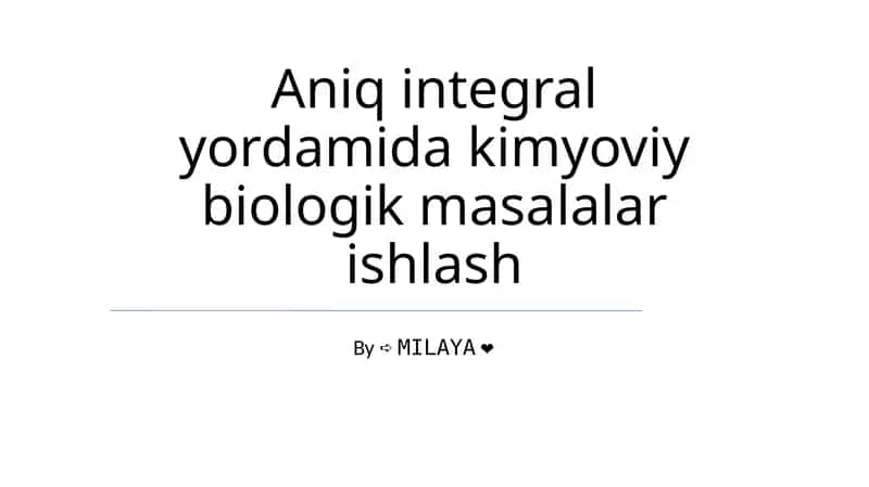 Aniq integral yordamida kimyoviy biologik masalalar ishlash
