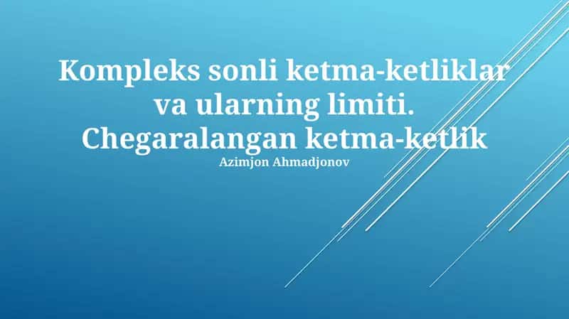 Kompleks sonli ketma-ketliklar va ularning limiti