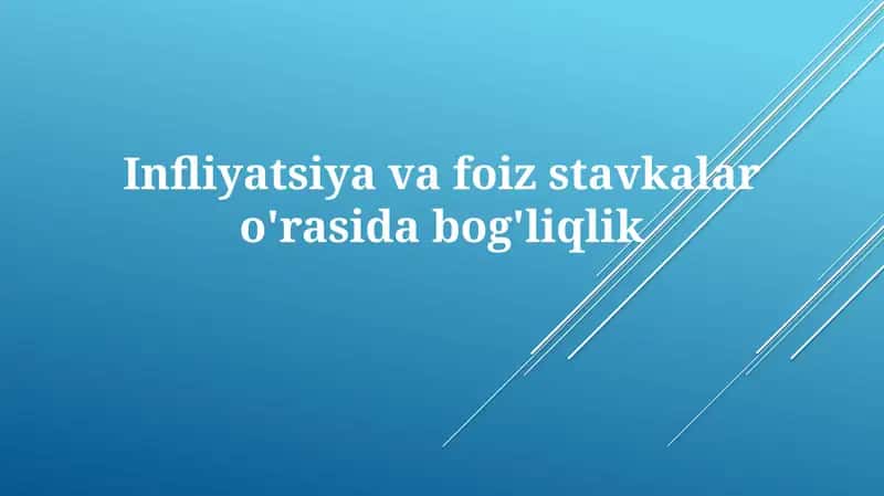Inflatsiya va foiz stavkalari munosabati