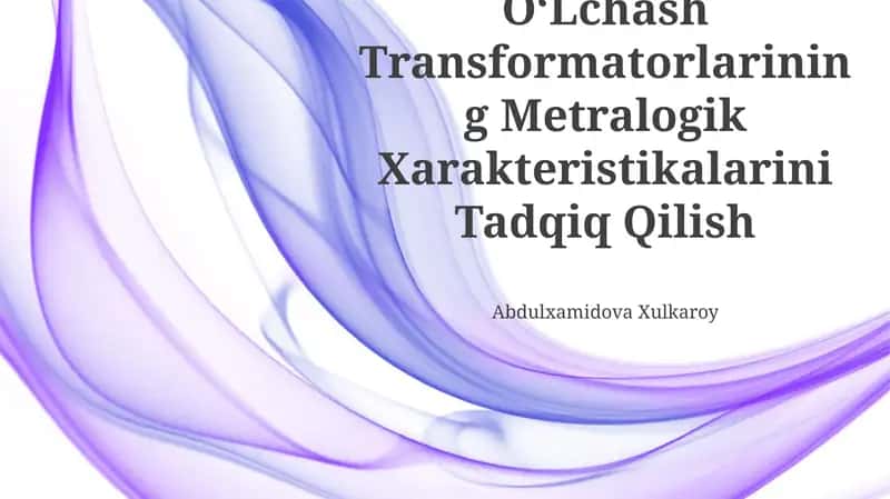 OʻLchash Transformatorlarining Metralogik Xarakteristikalarini Tadqiq Qilish