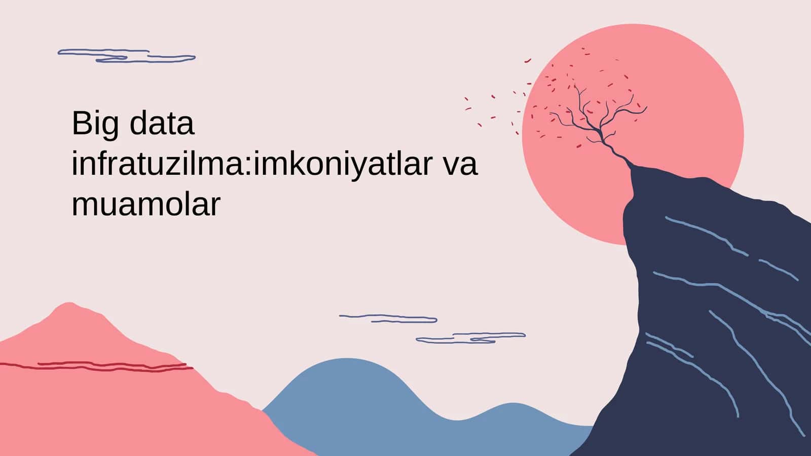 Big data infratuzilma:imkoniyatlar va muamolar