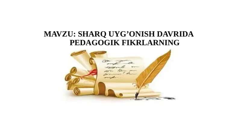 SHARQ UYG’ONISH DAVRIDA PEDAGOGIK FIKRLARNING RIVOJLANISHI