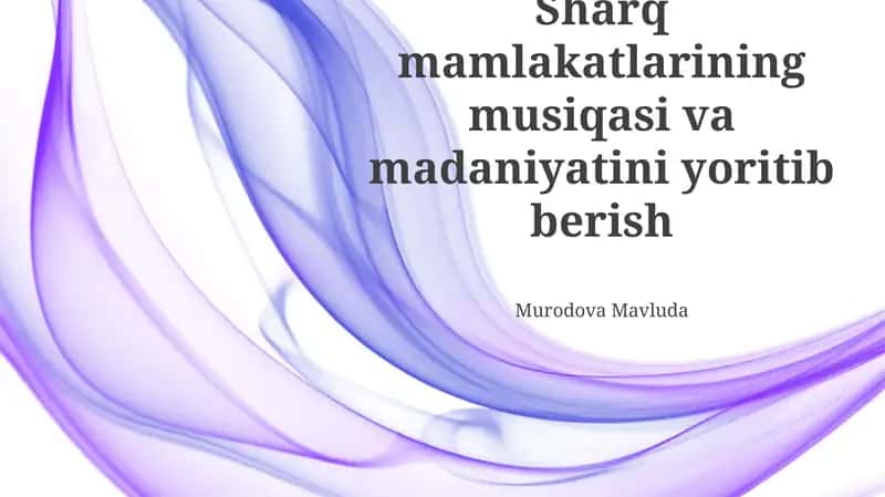 Sharq mamlakatlarining musiqasi va madaniyatini yoritib berish