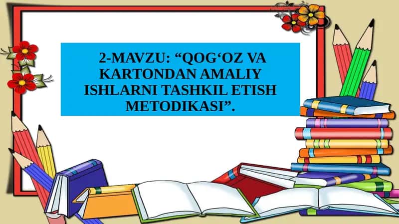 “QOG‘OZVAKARTONDAN AMALIY ISHLARNI TASHKIL ETISH METODIKASI”