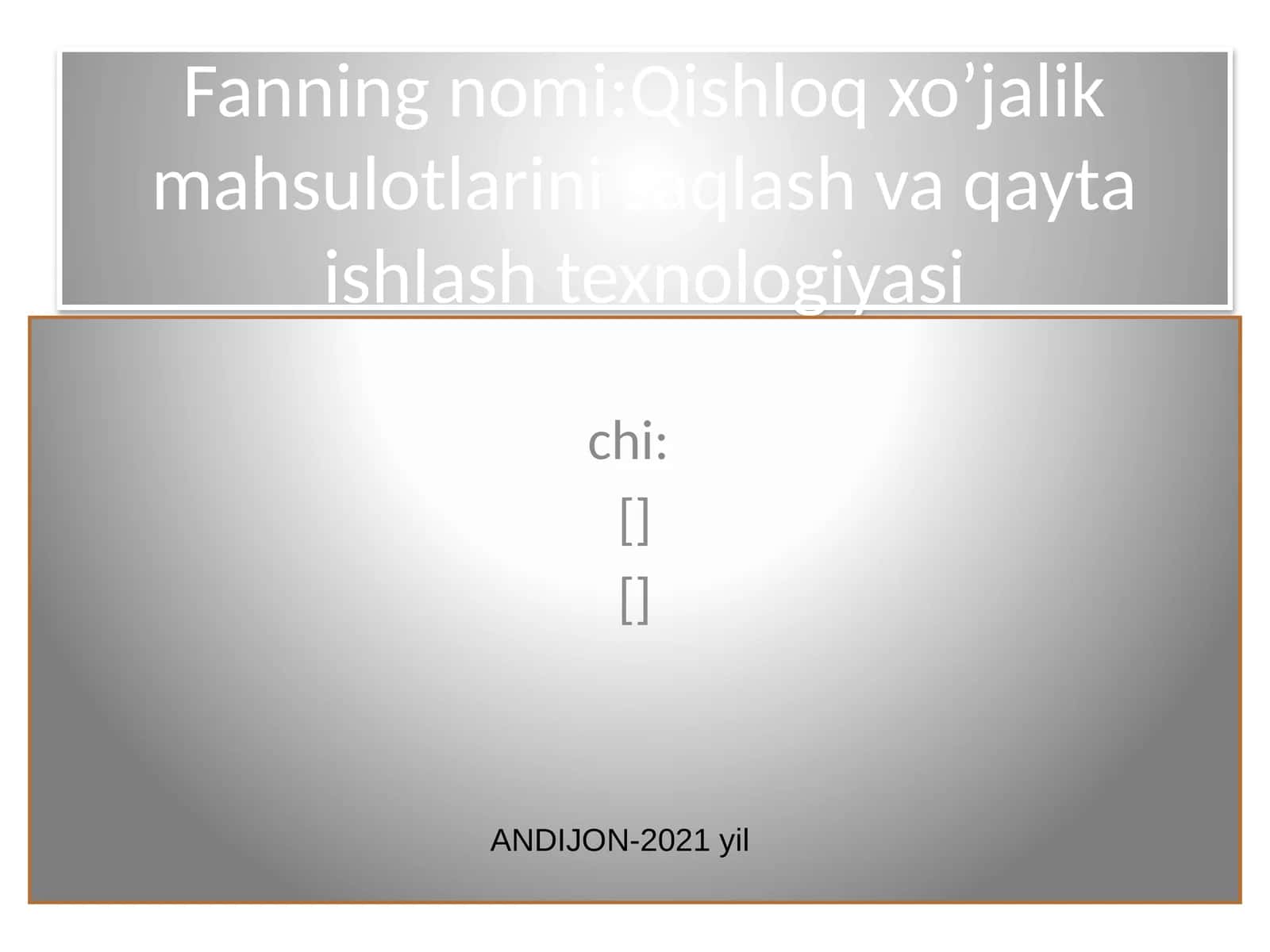 Qishloq xo’jalik mahsulotlarini saqlash va qayta ishlash texnologiyasi
