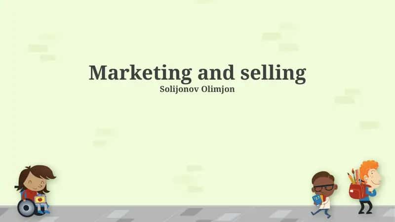 Marketing and selling