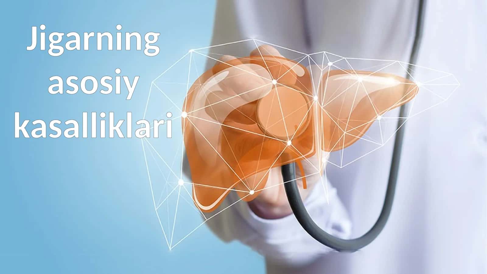 Jigarning asosiy kasalliklari