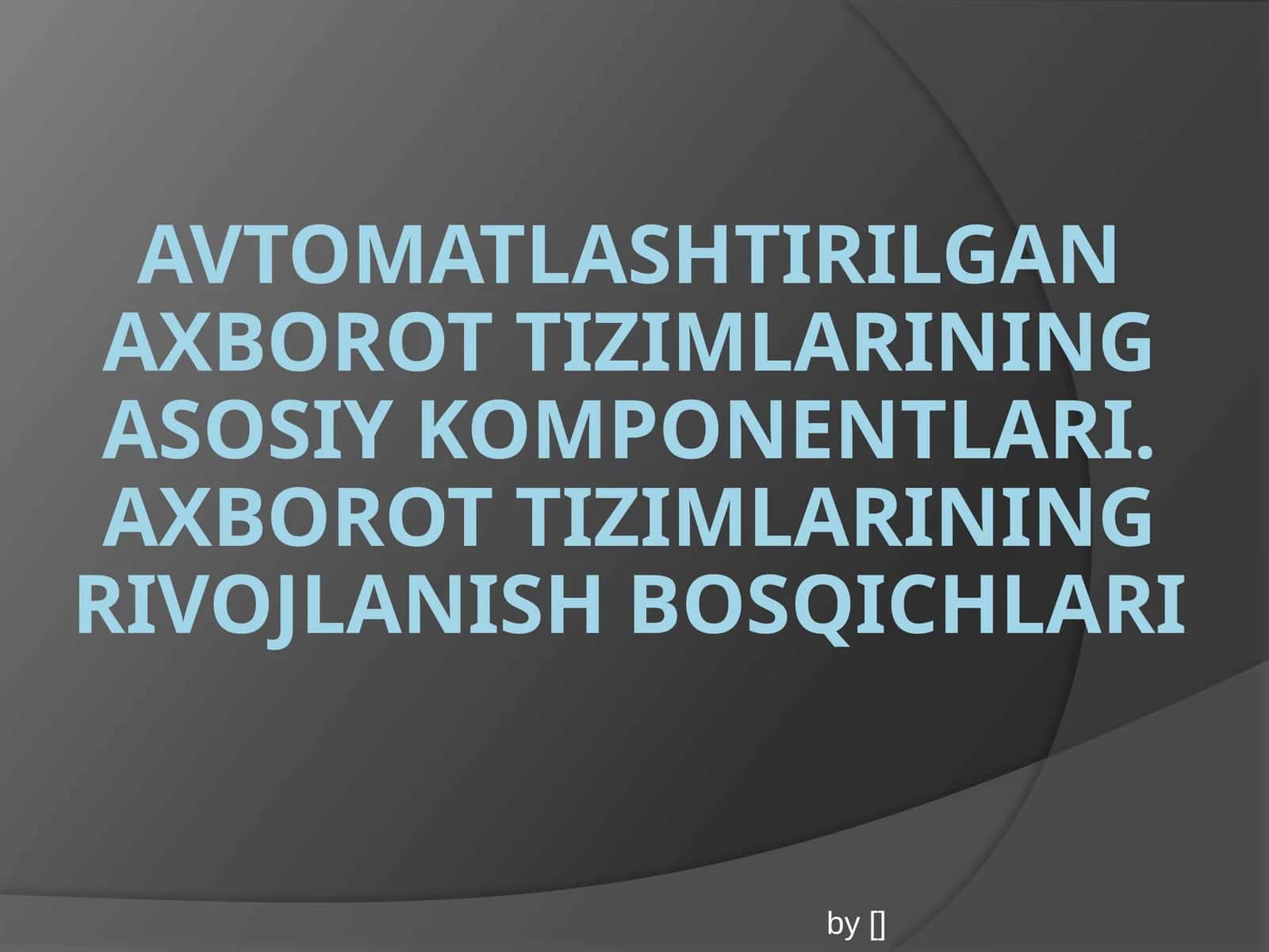 Avtomatlashtirilgan axborot tizimlari