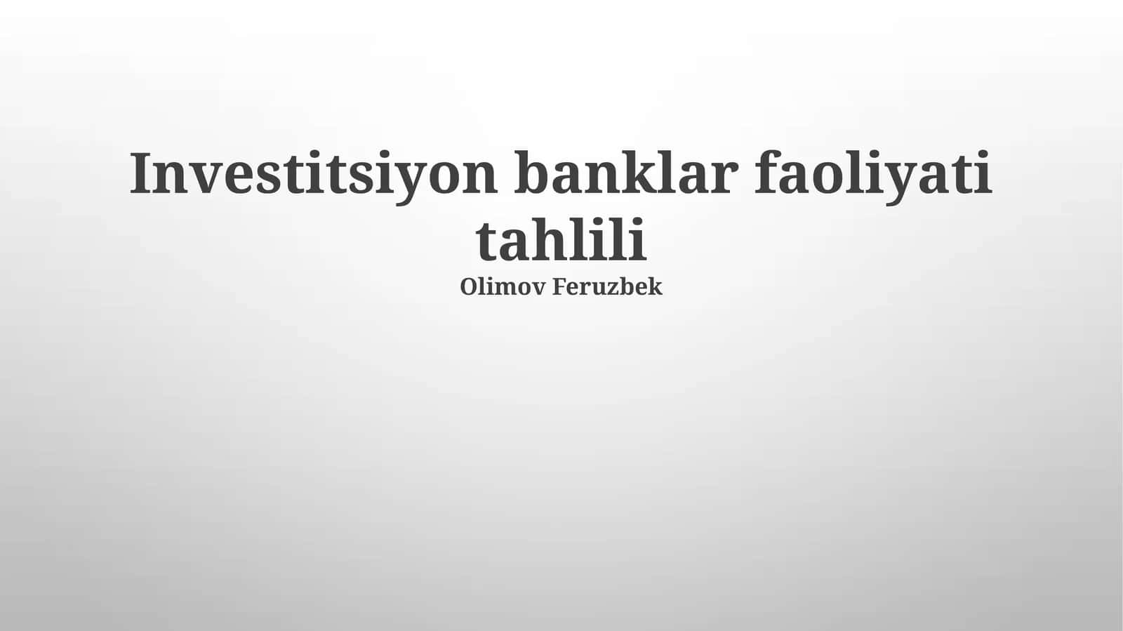 Investitsiyon banklar faoliyati tahlili
