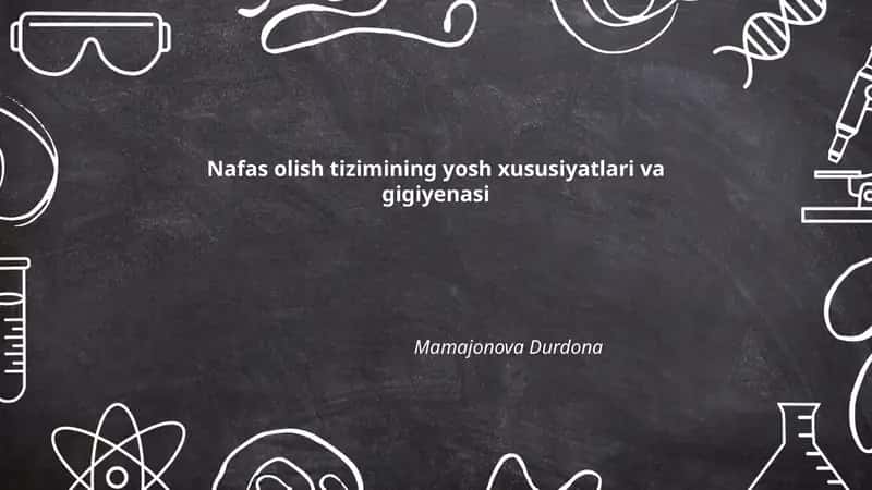 Nafas olish tizimining yosh xususiyatlari va gigiyenasi