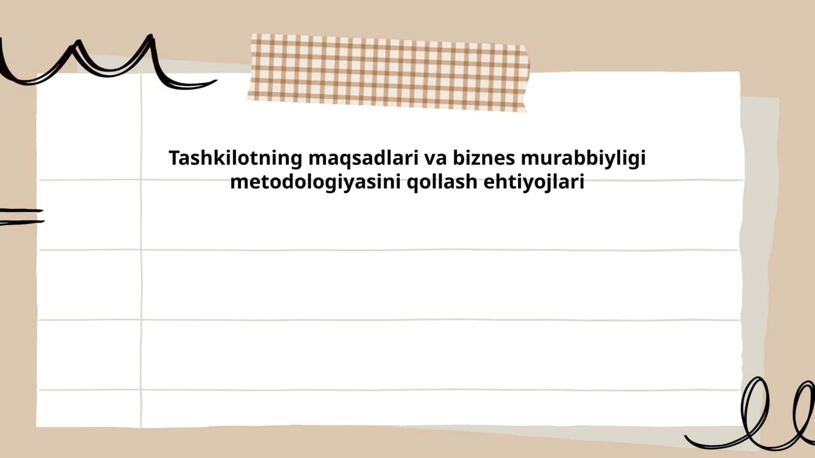Tashkilotning maqsadlari va biznes murabbiyligi metodologiyasini qollash ehtiyojlari