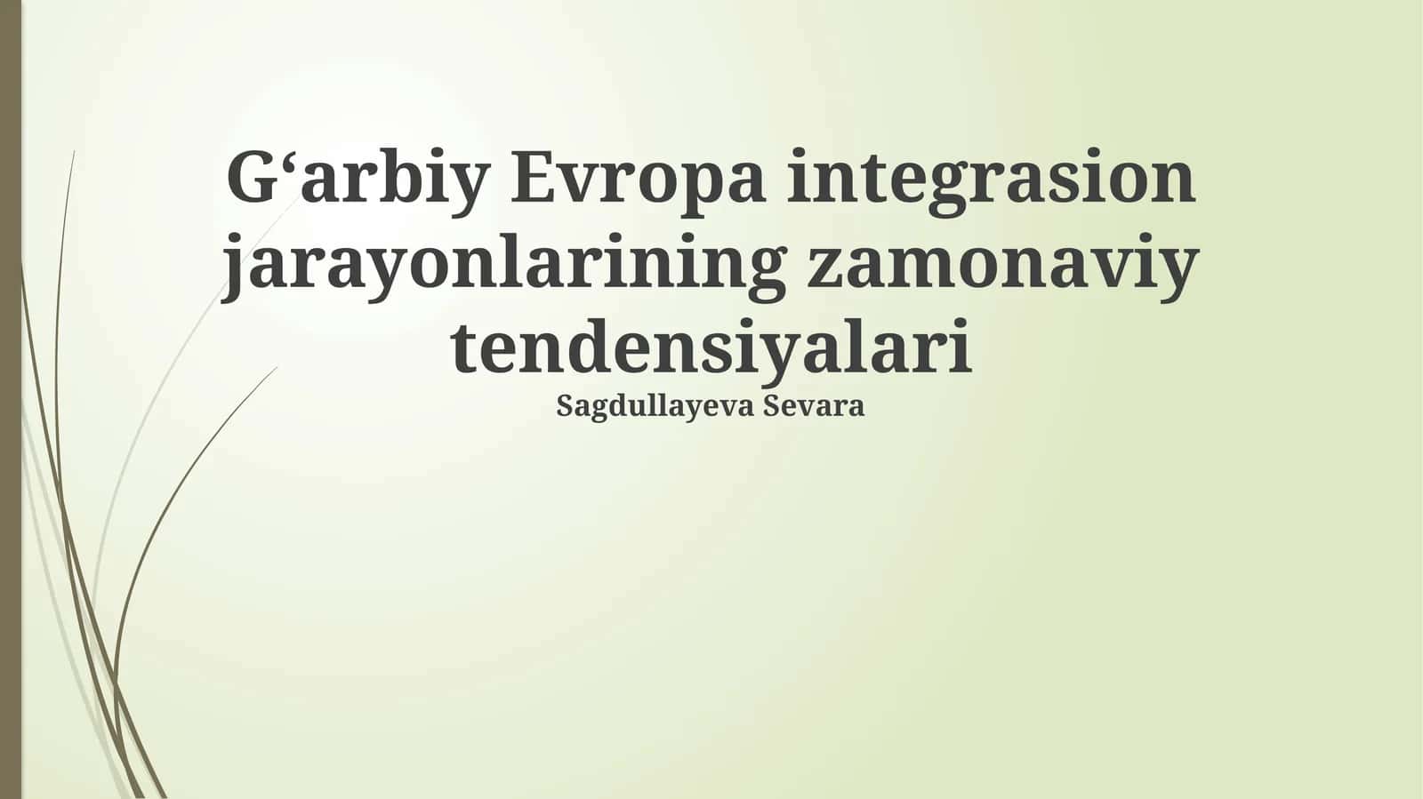 Gʻarbiy Evropa integrasion jarayonlarining zamonaviy tendensiyalari